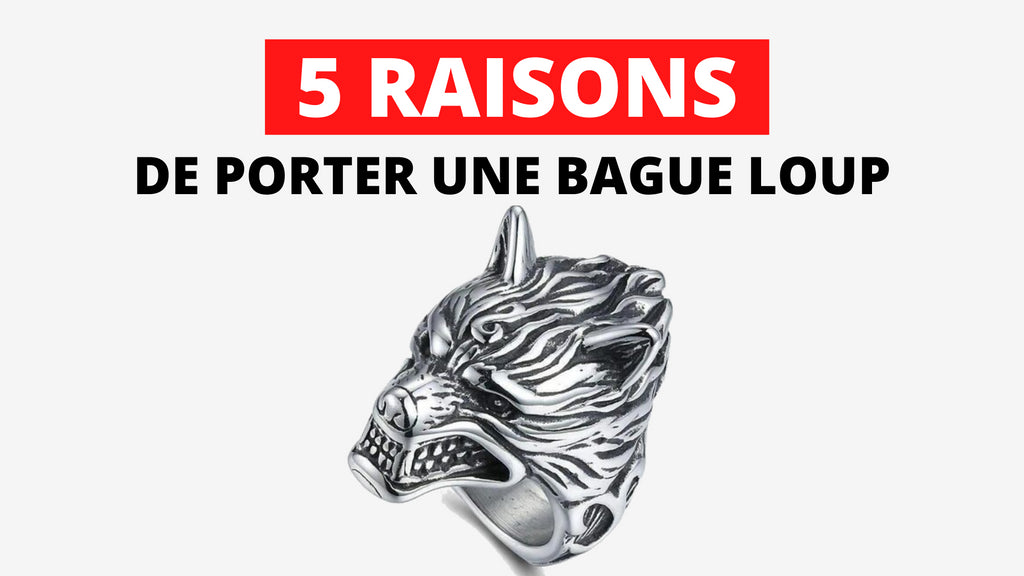 5 Raisons de Porter une Bague Loup !